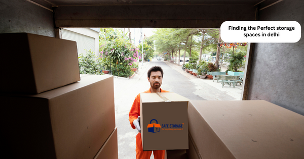 Finding The Perfect Storage Spaces In Delhi Safestorage