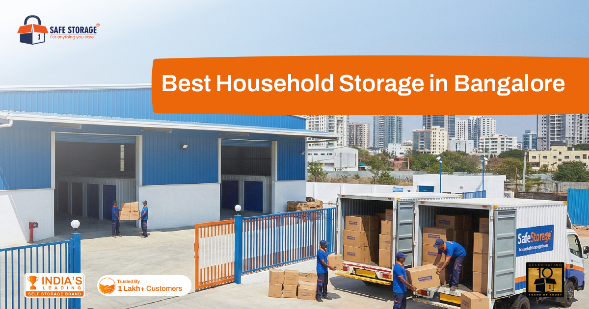 Best Household Storage in Bangalore - Secure, Affordable & Hassle-Free Solutions by SafeStorage
