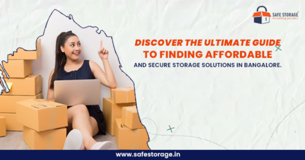 Best Storage for Rent in Bangalore: Secure, Affordable & Hassle-Free Self-Storage Solutions Near