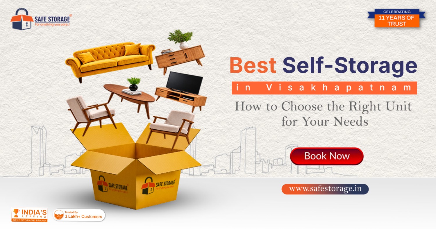 Best Self-Storage in Visakhapatnam: How to Choose the Right Unit for Your Needs