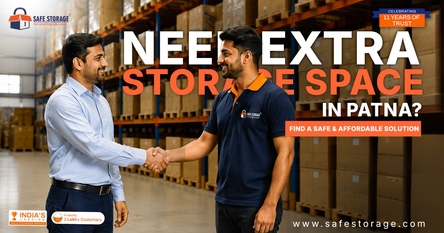 Need Extra Storage Space in Patna? Find a Safe & Affordable Solution