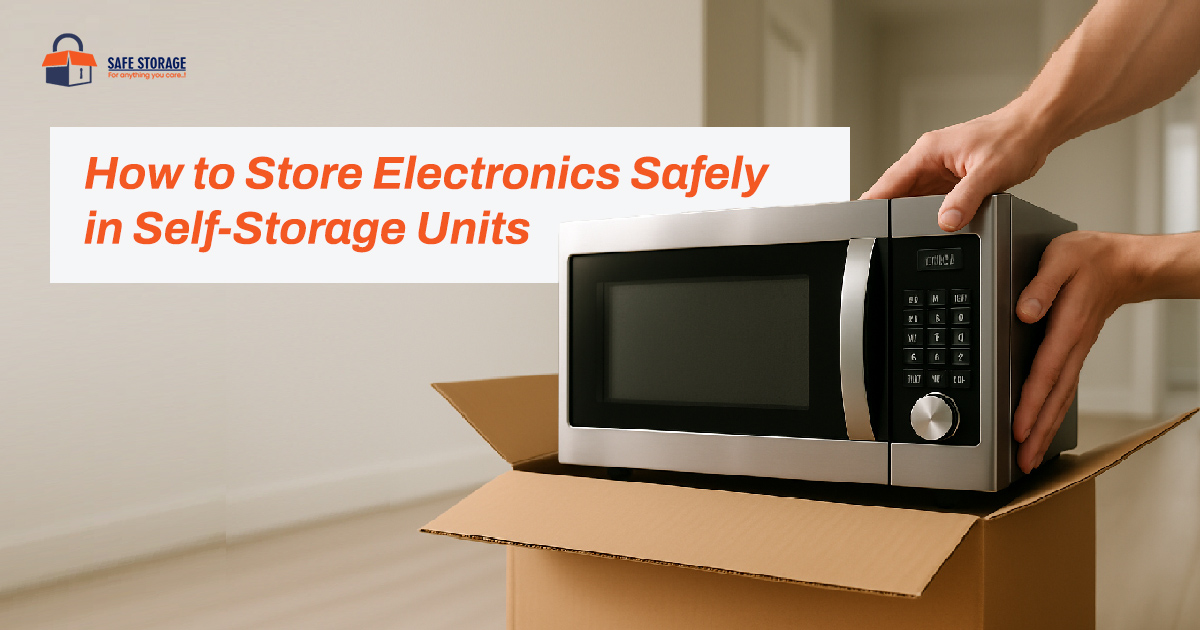 How to Store Electronics Safely in Self-Storage Units – Expert Tips for Maximum Protection