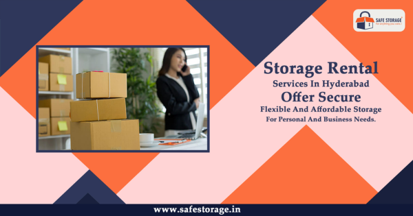 Best Storage Rental Services in Hyderabad – Complete Guide