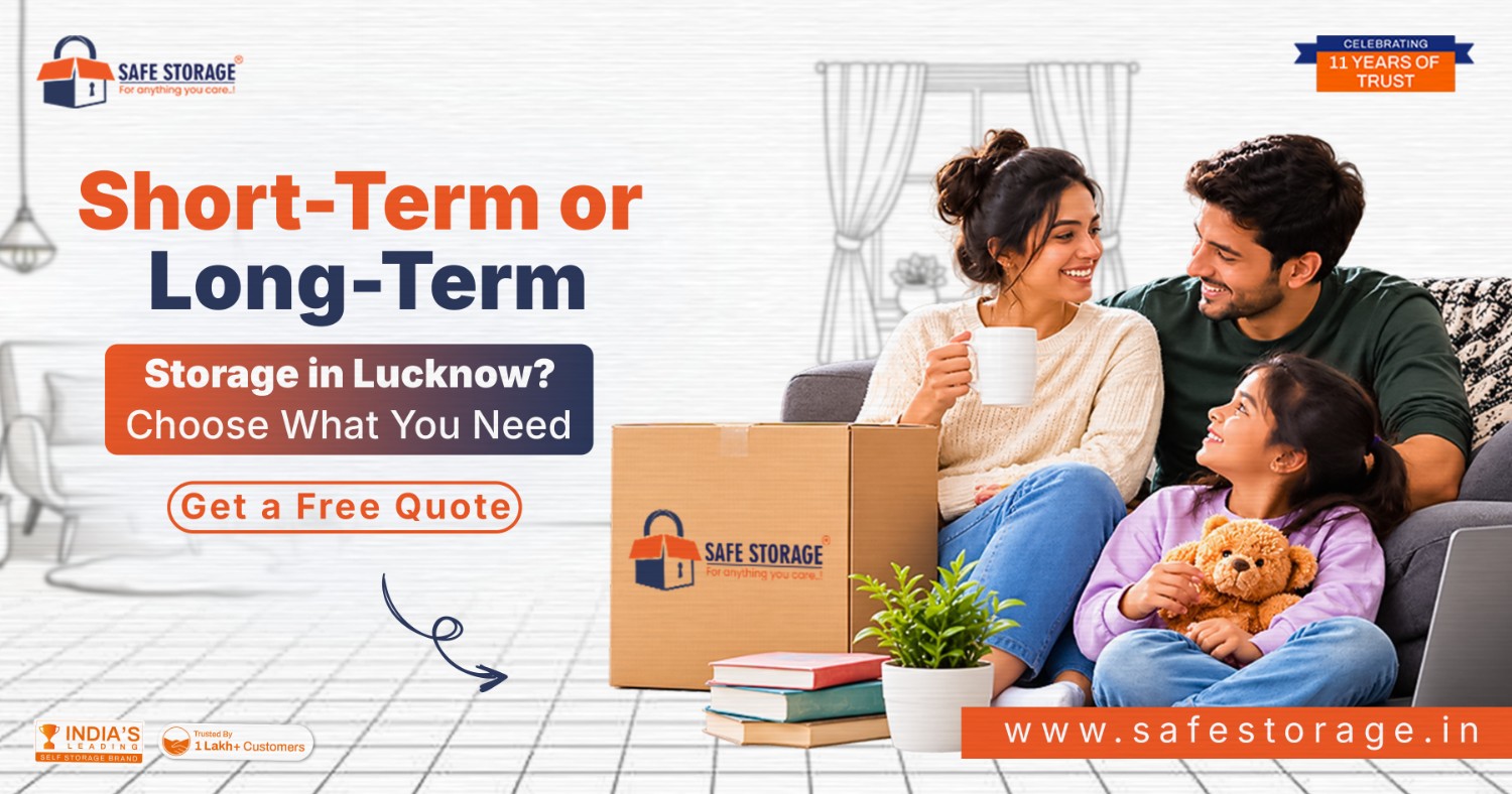 Short-Term or Long-Term Storage in Lucknow? Choose What You Need