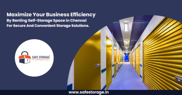 Rent Secure Self-Storage Space for Business Needs in Chennai
