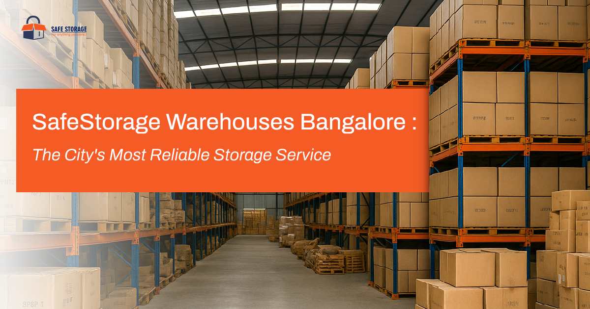 SafeStorage Warehouses: Bangalore’s Most Trusted Storage Service