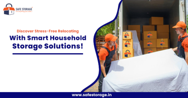 Smart Household Storage for Easy Stress-Free Relocation – Secure, Value SafeSpace by SafeStorage