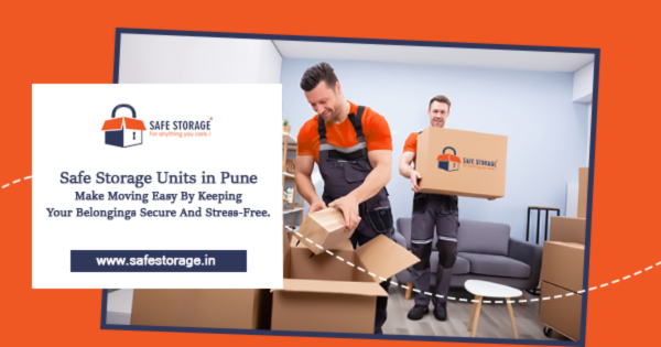 Storage Units in Pune: Overcoming Major Moving Challenges with Safe, Smart & Secure Storage Help