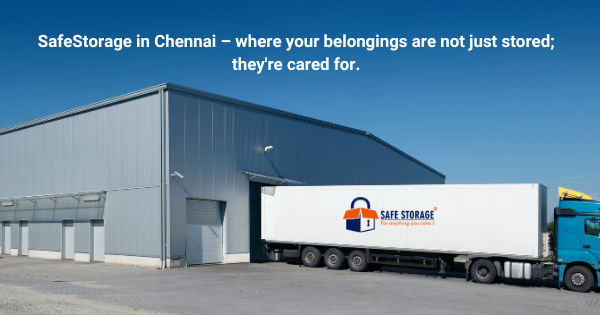 Top-Rated Storage Services in Chennai You Can Trust – Safe, Affordable & Powered by SafeStorage!
