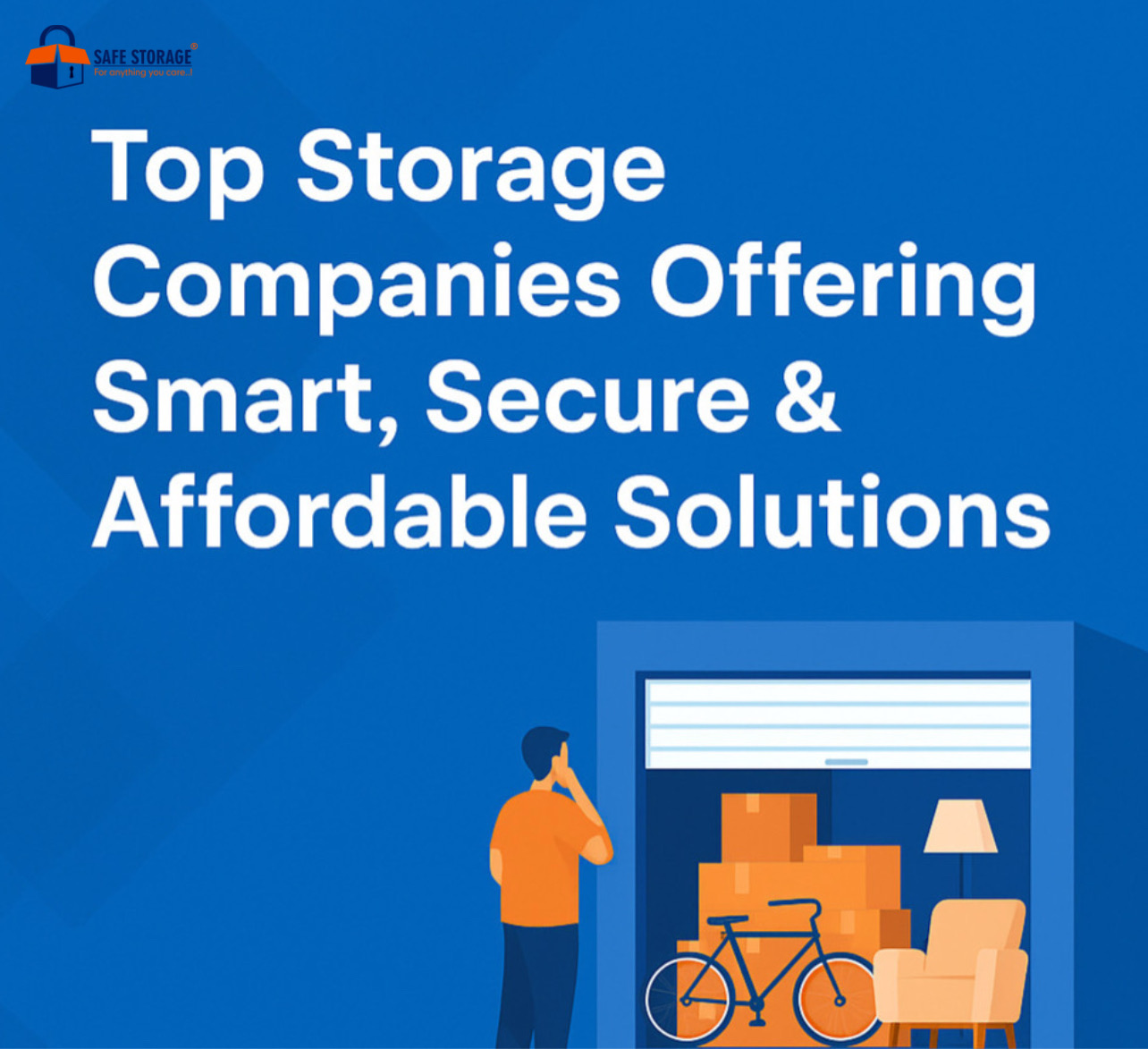 Top Storage Companies Offering Smart, Secure & Affordable Solutions, SafeStorage