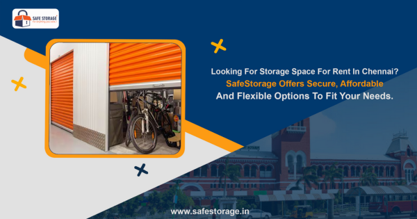 Top Storage Space for Rent in Chennai – Affordable & Secure with SafeStorage