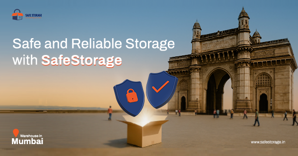 Warehouse in Mumbai: Safe and Reliable Storage with SafeStorage